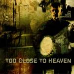 Too Close to Heaven cover art