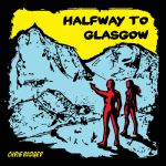 Halfway to Glasgow EP cover art