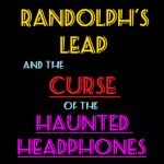 Randolph's Leap and the Curse of the Haunted Headphones cover art