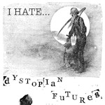 I Hate Dystopian Futures cover art