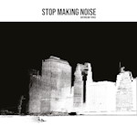 Stop Making Noise cover art